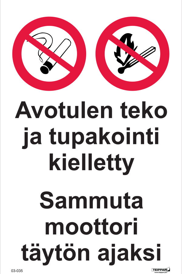 Avotulen teko ja tupakointi kielletty Sammuta moottori täytän ajaksi
