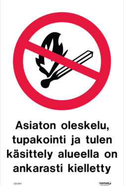 Asiaton oleskelu, tupakointi ja tulen käsittely alueella on ankarasti kielletty