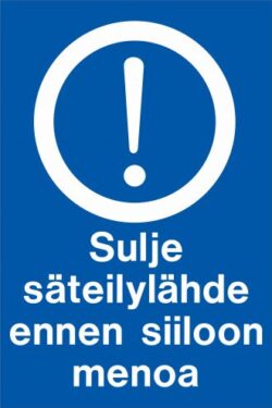 Sulje säteilynlähde ennen siiloon menoa