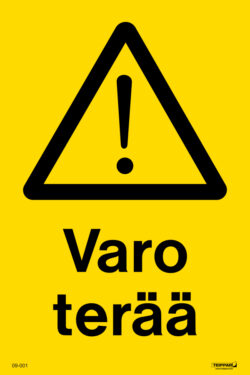 Varo terää!
