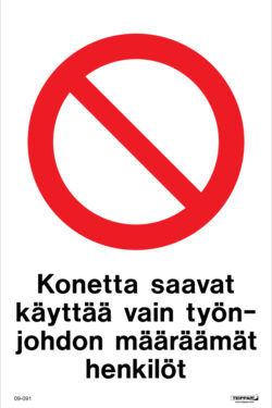 Konetta saavat käyttää vain työnjohdon määräämät Henkilöt