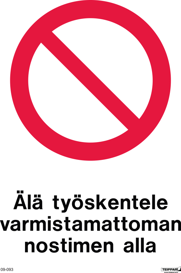 älä työskentele varmistamattoman nostimen alla