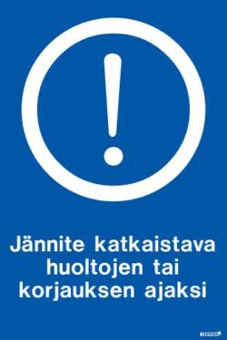 Jännite katkaistava huoltojen tai korjausten ajaksi