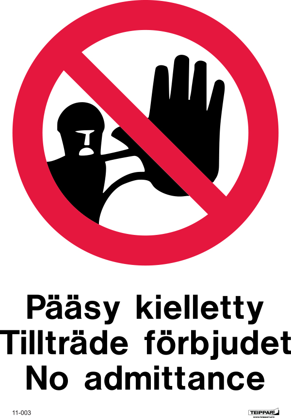 Pääsy kielletty Tillträde färbjudet No admittance