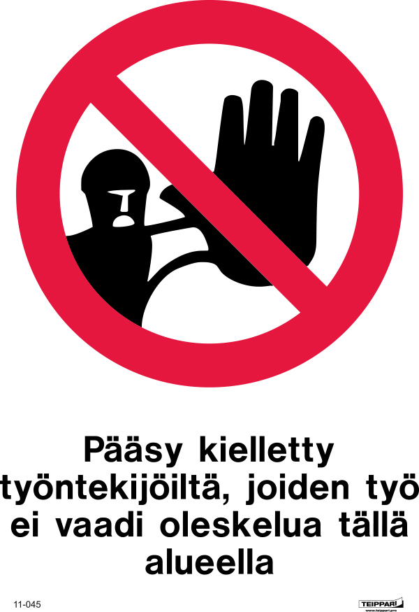 Pääsy kielletty työntekijöiltä, joiden työ ei vaadi oleskelua tällä alueella