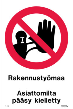 Rakennustyömaa Asiattomilta pääsy kielletty