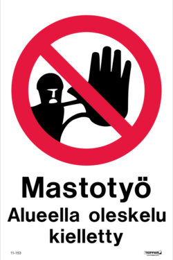 Mastotyö Alueella oleskelu kielletty