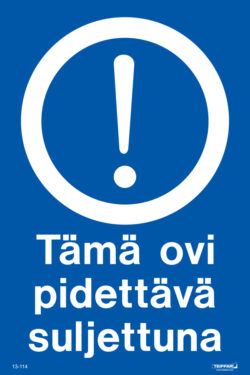 Tämä ovi pidettävä suljettuna