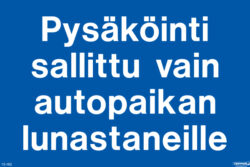 Pysäköinti sallittu vain autopaikan lunastaneille