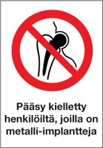 Pääsy kielletty Henkilöiltä, joilla on metalli-implantteja